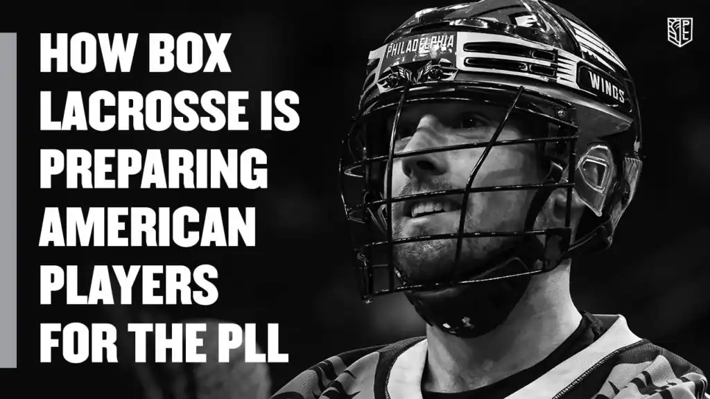 How Box Lacrosse is Preparing American Players for the PLL