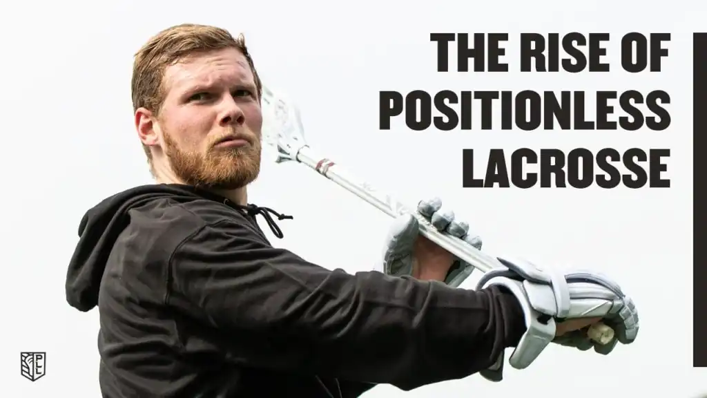 The Rise of Positionless Lacrosse