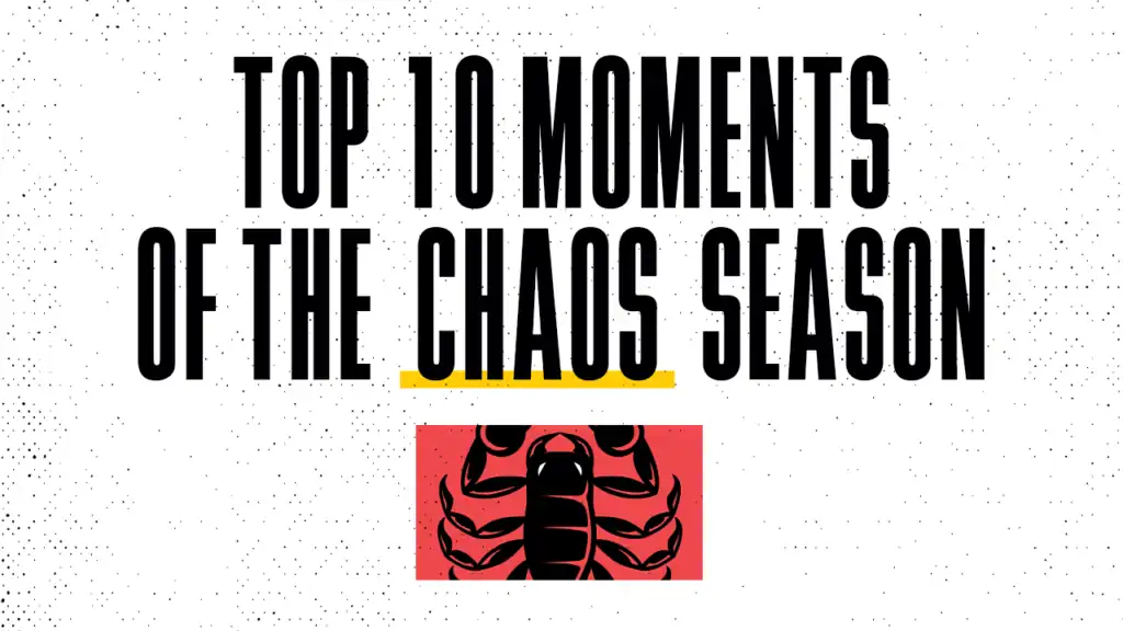 Top 10 Moments Of The Chaos’ Season