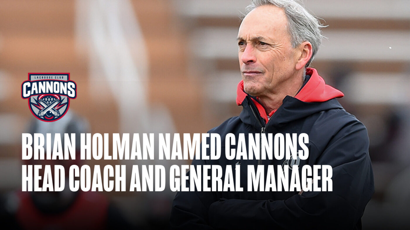 Brian Holman named Head Coach and General Manager of Cannons Lacrosse Club  - Premier Lacrosse League